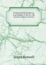 The life of Samuel Johnson, LL.D., including A journal of a tour to the Hebrides. A new ed., with numerous additions and notes. 4 - James Boswell