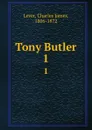 Tony Butler. 1 - Lever Charles James
