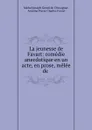 La jeunesse de Favart: comedie anecdotique en un acte, en prose, melee de . - Michel Joseph Gentil de Chavagnac