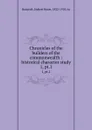 Chronicles of the builders of the commonwealth : historical character study. 1, pt.1 - Hubert Howe Bancroft