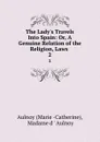 The Lady.s Travels Into Spain: Or, A Genuine Relation of the Religion, Laws . 2 - Marie Catherine Aulnoy