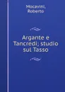 Argante e Tancredi; studio sul Tasso - Roberto Mocavini