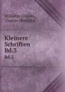 Kleinere Schriften. Bd.3 - Wilhelm Grimm