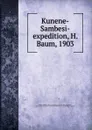 Kunene-Sambesi-expedition, H. Baum, 1903 - Hermann Baum