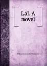 Lal. A novel - Hammond William Alexander