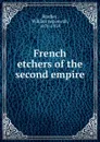 French etchers of the second empire - William Aspenwall Bradley