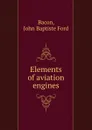Elements of aviation engines - John Baptiste Ford Bacon