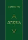 Introduzione allo studio della filosofia. 4 - Vincenzo Gioberti
