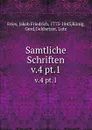 Samtliche Schriften. v.4 pt.1 - Jakob Friedrich Fries