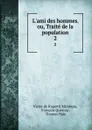 L.ami des hommes, ou, Traite de la population. 2 - Victor de Riquetti Mirabeau