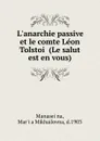 L.anarchie passive et le comte Leon Tolstoi (Le salut est en vous) - Mar'ia Mikhailovna Manaseina