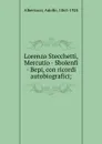 Lorenzo Stecchetti, Mercutio - Sbolenfi - Bepi, con ricordi autobiografici; - Adolfo Albertazzi