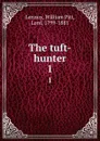 The tuft-hunter. 1 - William Pitt Lennox