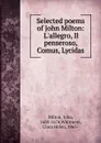 Selected poems of John Milton: L.allegro, Il penseroso, Comus, Lycidas - John Milton