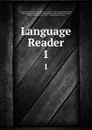 Language Reader. 1 - Franklin Thomas Baker