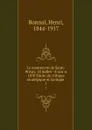 Le manoeuvre de Saint-Privat, 18 juillet--8 acun 1870 Edute de critique strategique et tactique . 1 - Henri Bonnal