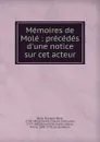 Memoires de Mole : precedes d.une notice sur cet acteur - François René Molé