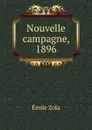 Nouvelle campagne, 1896 - Zola Emile