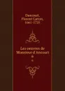 Les oeuvres de Monsieur d.Ancourt. 6 - Florent Carton Dancourt