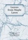 Leaves from Maple Lawn - William White