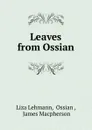 Leaves from Ossian - Liza Lehmann