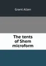 The tents of Shem microform - Grant Allen