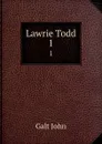 Lawrie Todd. 1 - Galt John
