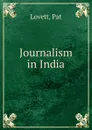 Journalism in India - Pat Lovett