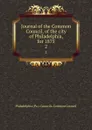 Journal of the Common Council, of the city of Philadelphia, for 1875. 2 - Philadelphia Pa. Councils. Common Council
