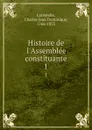 Histoire de l.Assemblee constituante. 1 - Charles Jean Dominique Lacretelle