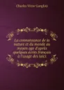 La connaissance de la nature et du monde au moyen age d.apres quelques ecrits francais a l.usage des laics - Charles Victor Langlois