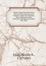 Lecture upon the controversy between Pennsylvania and Virginia, about the boundary line : delivered at the university building, December 5th, 1843 - Neville B. Craig