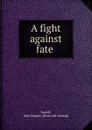 A fight against fate - John Rupert Farrell