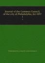 Journal of the Common Council, of the city of Philadelphia, for 1837. 1 - Philadelphia Pa. Councils. Common Council