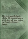 The thirteenth book of the Metamorphoses. With introd. and notes by Charles Haines Keene - Charles Haines Keene