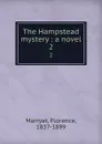 The Hampstead mystery : a novel. 2 - Florence Marryat