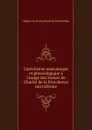 Catechisme anatomique et physiologique a l.usage des Soeurs de Charite de la Providence microforme - Soeurs de la Charité de la Providence