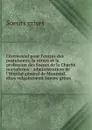 Ceremonial pour l.entree des postulantes, la veture et la profession des Soeurs de la Charite microforme : administratices de l.Hopital general de Montreal, dites vulgairement Soeure grises - Soeurs grises