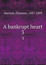 A bankrupt heart. 3 - Florence Marryat
