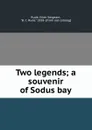 Two legends; a souvenir of Sodus bay - Ellen Sergeant Rude