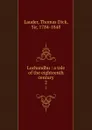 Lochandhu : a tale of the eighteenth century. 2 - Thomas Dick Lauder