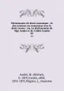 Dictionnaire de droit canonique : et des sciences en connexion avec le droit canon : ou, Le dictionnaire de Mgr Andre et de l.Abbe Condis. 03 - Michel André