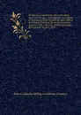 Prospectus, proposed act of incorporation, report of manager, memorandum and articles of association of the British Columbia Milling and Mining Company (Limited) microform : registered office, Victoria, British Columbia, incorporated January, 1878 - British Columbia Milling and Mining