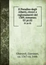 Il Paradiso degli Alberti, ritrovi e ragionamenti del 1389, romanzo;. 01 pt.02 - Giovanni Gherardi