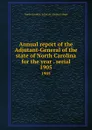 Annual report of the Adjutant-General of the state of North Carolina for the year . serial. 1905 - North Carolina. Adjutant General's Dept