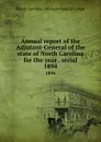 Annual report of the Adjutant-General of the state of North Carolina for the year . serial. 1894 - North Carolina. Adjutant General's Dept