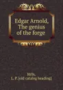 Edgar Arnold, The genius of the forge - L.P. Hills