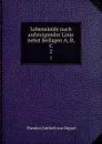 Lebenslaufe nach aufsteigender Linie nebst Beilagen A, B, C. 2 - Theodor Gottlieb von Hippel