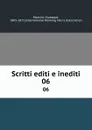 Scritti editi e inediti. 06 - Giuseppe Mazzini