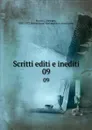 Scritti editi e inediti. 09 - Giuseppe Mazzini